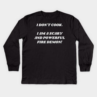 I am a scary and powerful fire demon Kids Long Sleeve T-Shirt